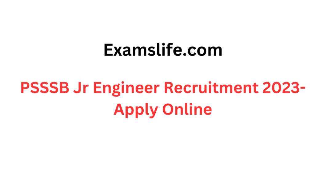 PSSSB Jr Engineer Recruitment 2023- Apply Online