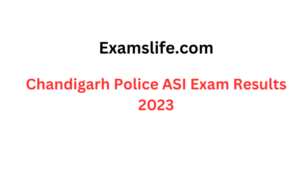 Chandigarh Police ASI Exam Results 2023