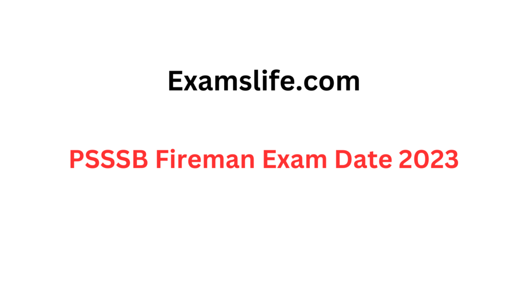 PSSSB Fireman Exam Date 2023