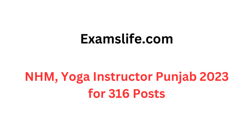 NHM Yoga Instructor Punjab 2023 for 316 Posts