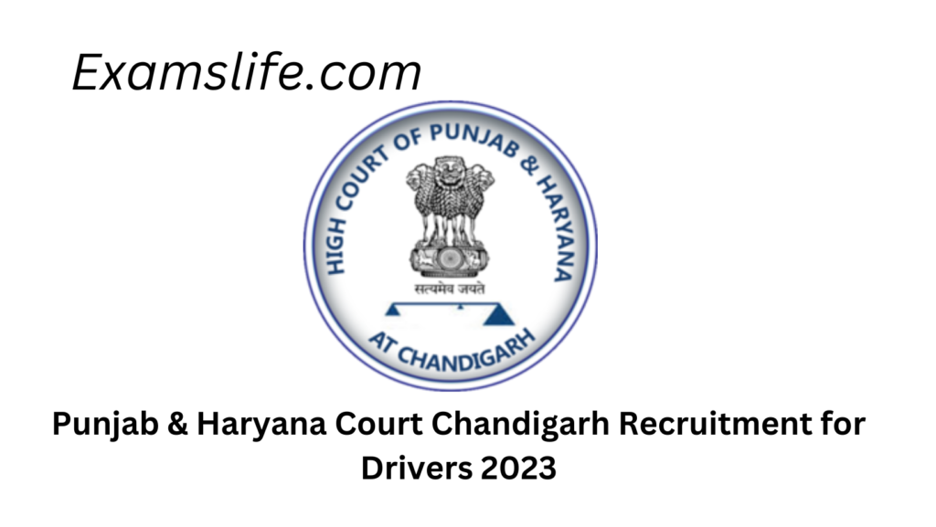 Punjab & Haryana Court Chandigarh Recruitment for Drivers 2023