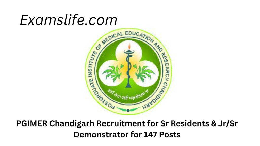 PGIMER Chandigarh Recruitment for Sr Residents & Jr/Sr Demonstrator for 147 Posts