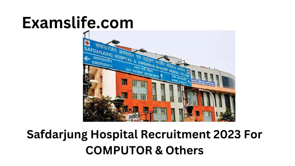 Safdarjung Hospital Recruitment 2023 For COMPUTOR & Others